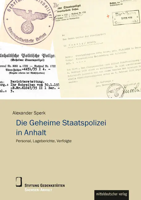 Cover: 9783963113734 | Die Geheime Staatspolizei in Anhalt | Alexander Sperk | Buch | 616 S.