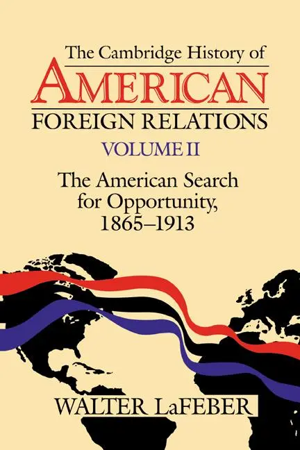 Cover: 9780521483834 | The Cambridge History of American Foreign Relations | Walter Lafeber