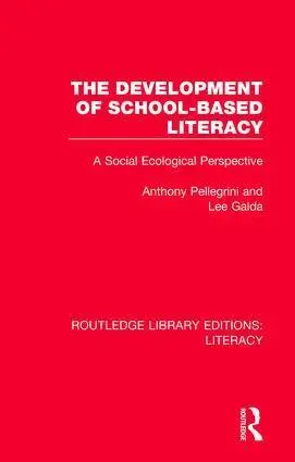 Cover: 9780815373834 | The Development of School-based Literacy | Anthony Pellegrini (u. a.)