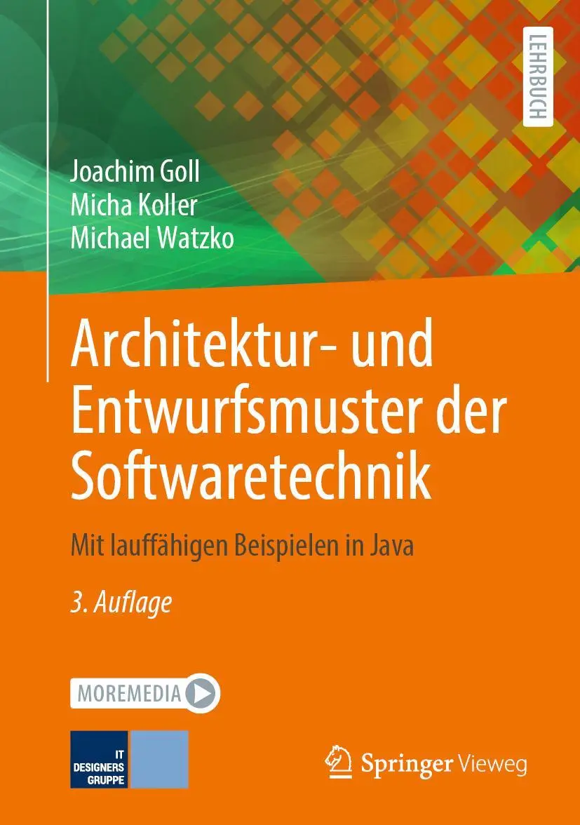 Cover: 9783658423834 | Architektur- und Entwurfsmuster der Softwaretechnik | Goll (u. a.) | x Cover: 9783658423834 | Architektur- und Entwurfsmuster der Softwaretechnik | Goll (u. a.) | x