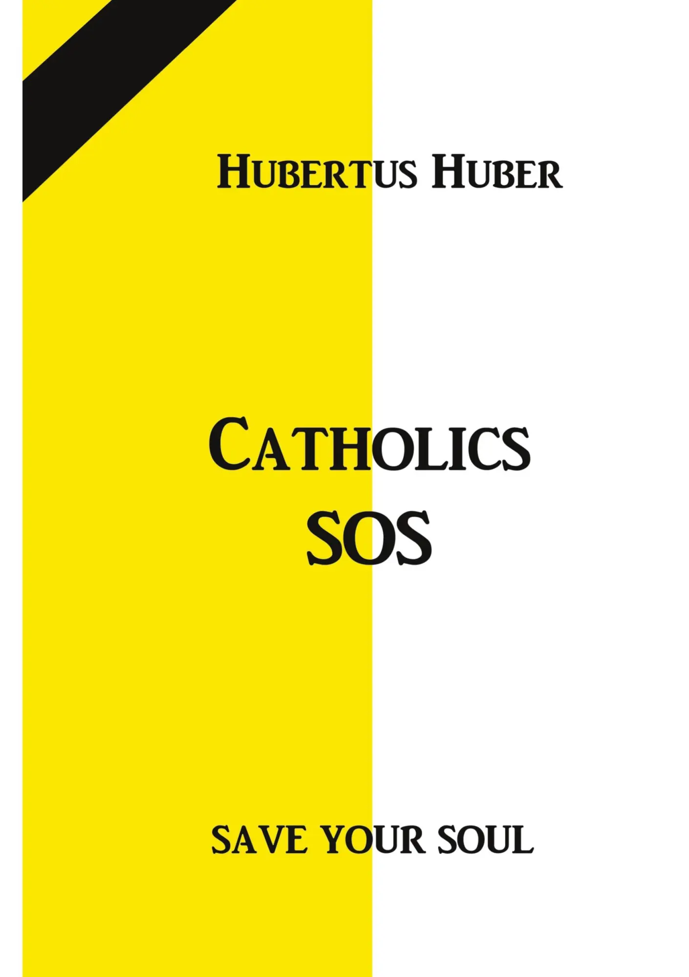 Catholics SOS: Save your Soul