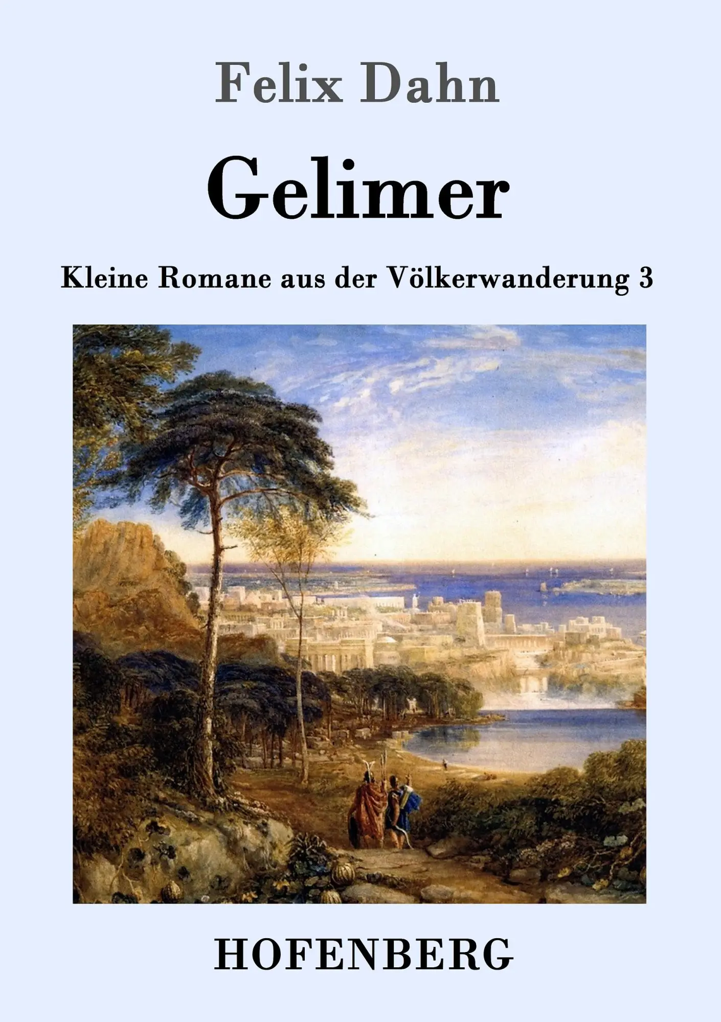Cover: 9783861993834 | Gelimer | Kleine Romane aus der Völkerwanderung Band 3 | Felix Dahn