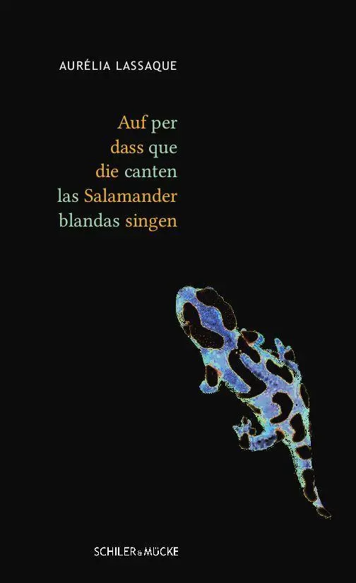 Cover: 9783899303834 | Auf dass die Salamander singen | Dt/frz/oci | Aurélia Lassaque | Buch
