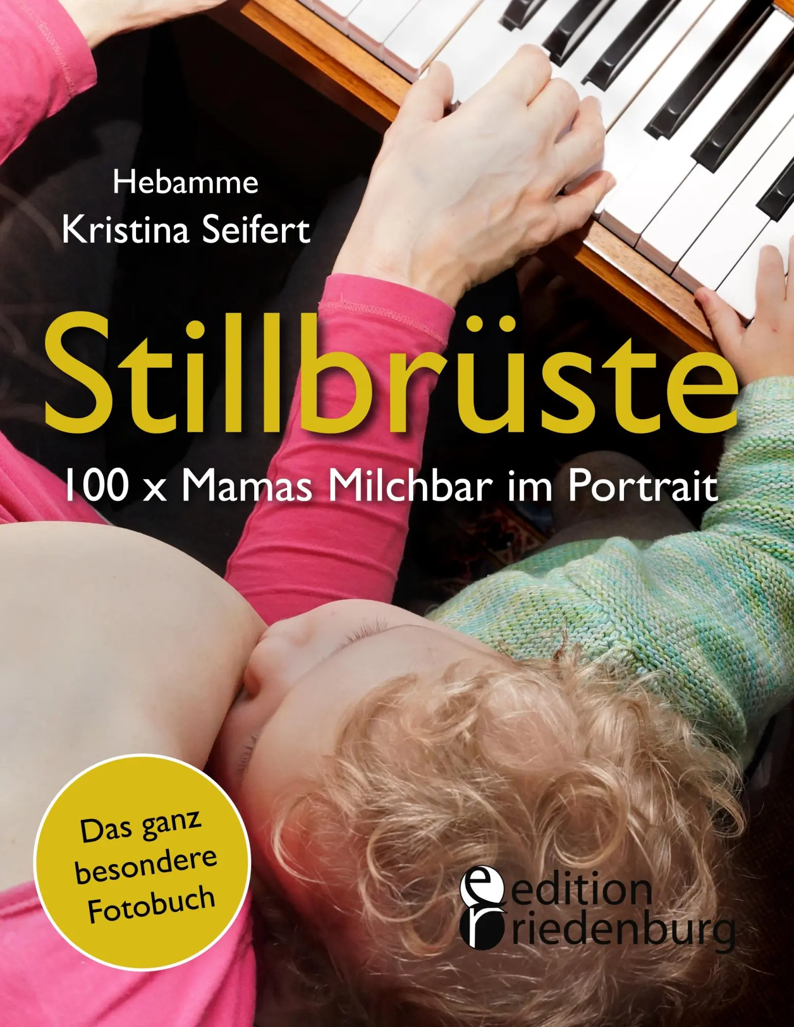 Cover: 9783902943934 | Stillbrüste - 100 x Mamas Milchbar im Portrait (Das ganz besondere...