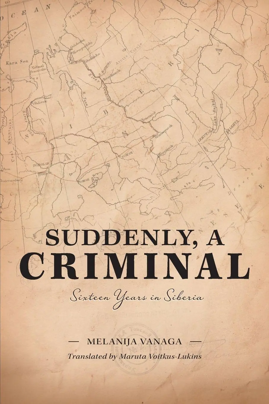 Cover: 9781460264034 | Suddenly, a Criminal | Sixteen Years in Siberia | Melanija Vanaga