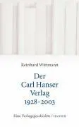 Cover: 9783446204034 | Der Carl Hanser Verlag 1928-2003 | Reinhard Wittmann | Buch | 392 S.