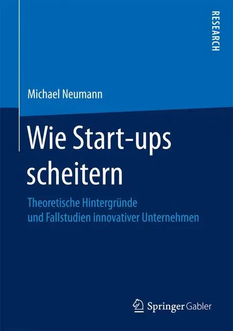 Cover: 9783658164034 | Wie Start-ups scheitern | Michael Neumann | Buch | xvii | Deutsch