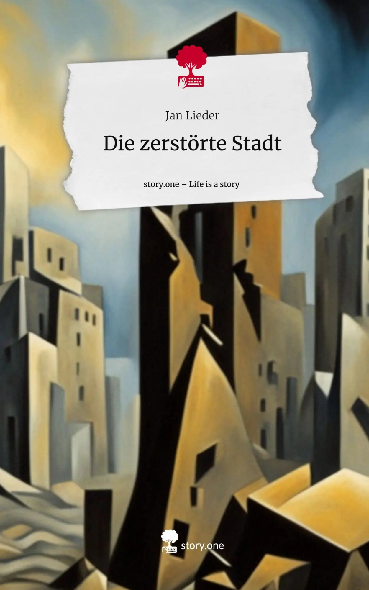 Cover: 9783711524034 | Die zerstörte Stadt. Life is a Story - story.one | Jan Lieder | Buch