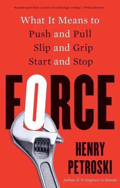 Cover: 9780300274134 | Force | What It Means to Push and Pull, Slip and Grip, Start and Stop