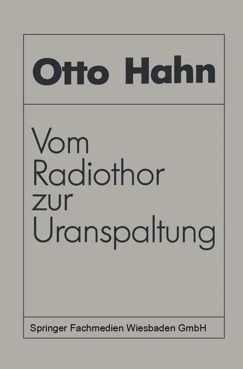 Cover: 9783528084134 | Vom Radiothor zur Uranspaltung | Otto Hahn | Taschenbuch | xviii