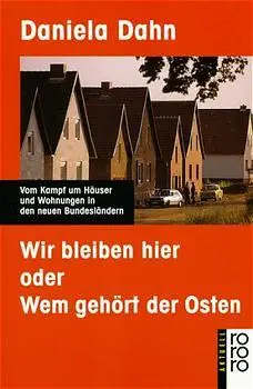 Cover: 9783499134234 | Wir bleiben hier | Daniela Dahn | Taschenbuch | 224 S. | Deutsch