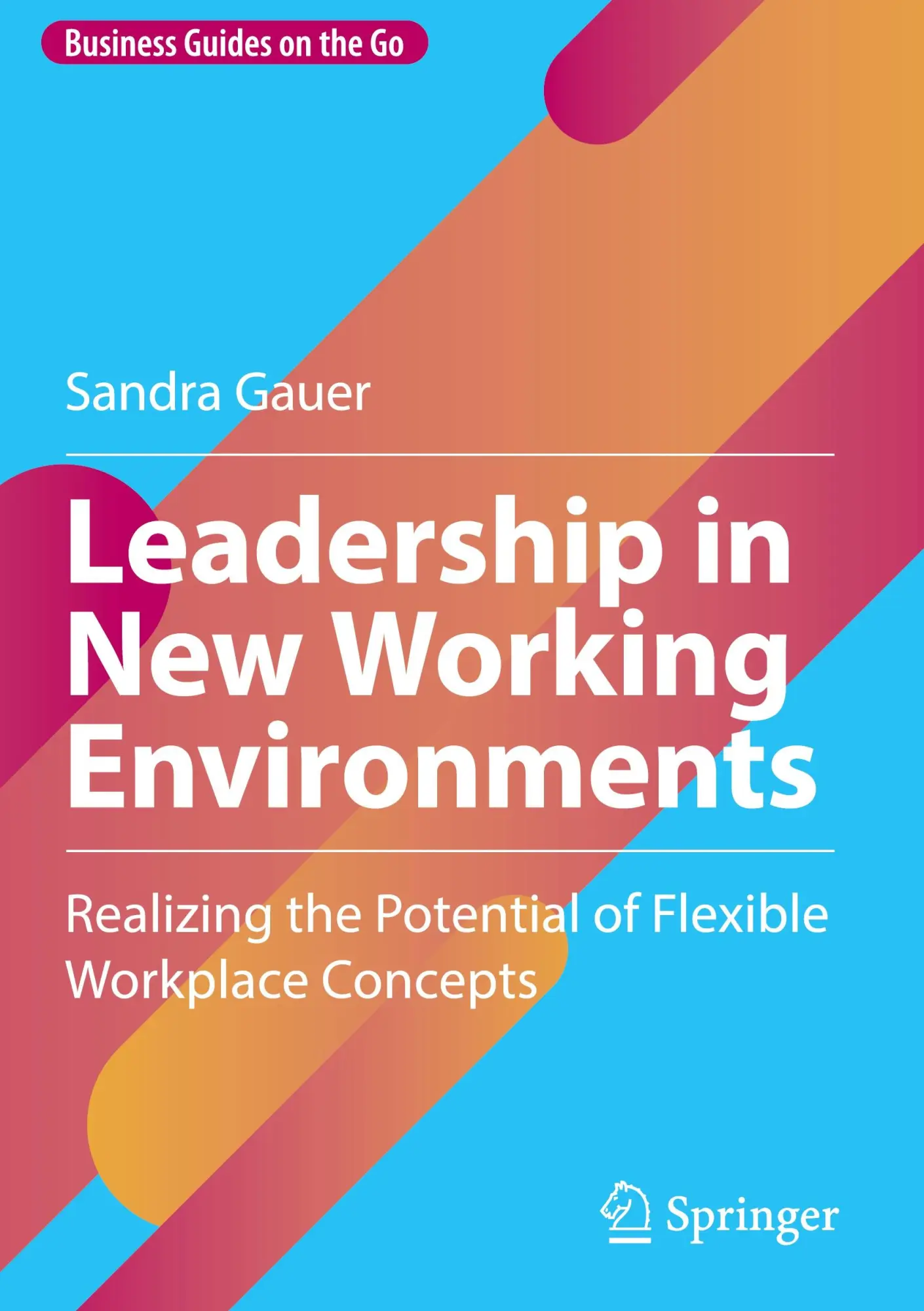 Cover: 9783031504334 | Leadership in New Working Environments | Sandra Gauer | Buch | xiii