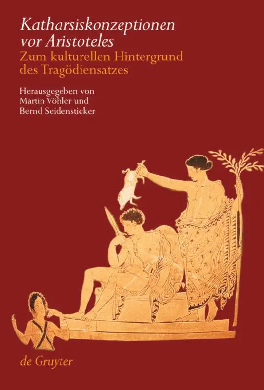 Cover: 9783110184334 | Katharsiskonzeptionen vor Aristoteles | Bernd Seidensticker (u. a.)