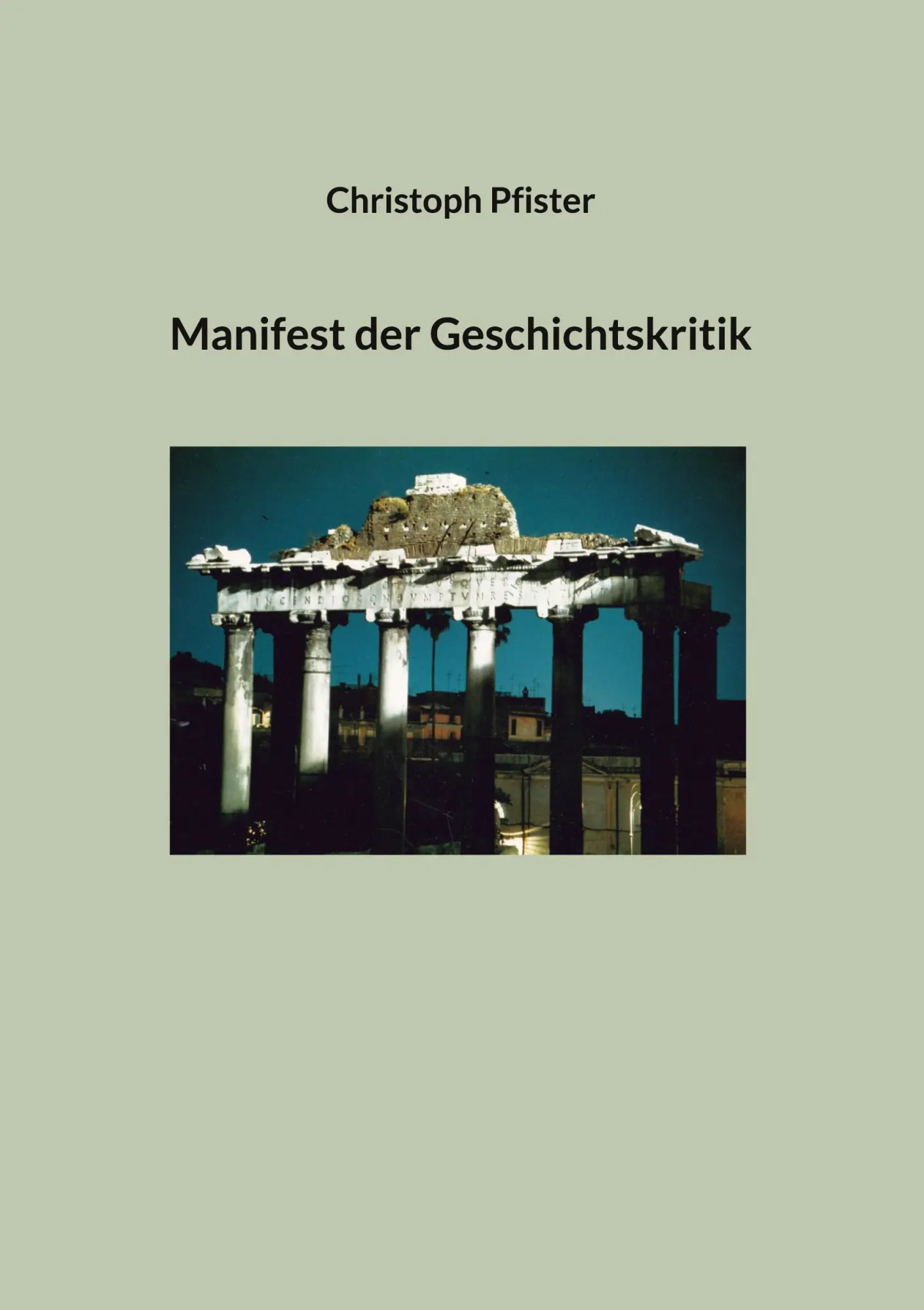Cover: 9783695144334 | Manifest der Geschichtskritik | Christoph Pfister | Taschenbuch | 2025