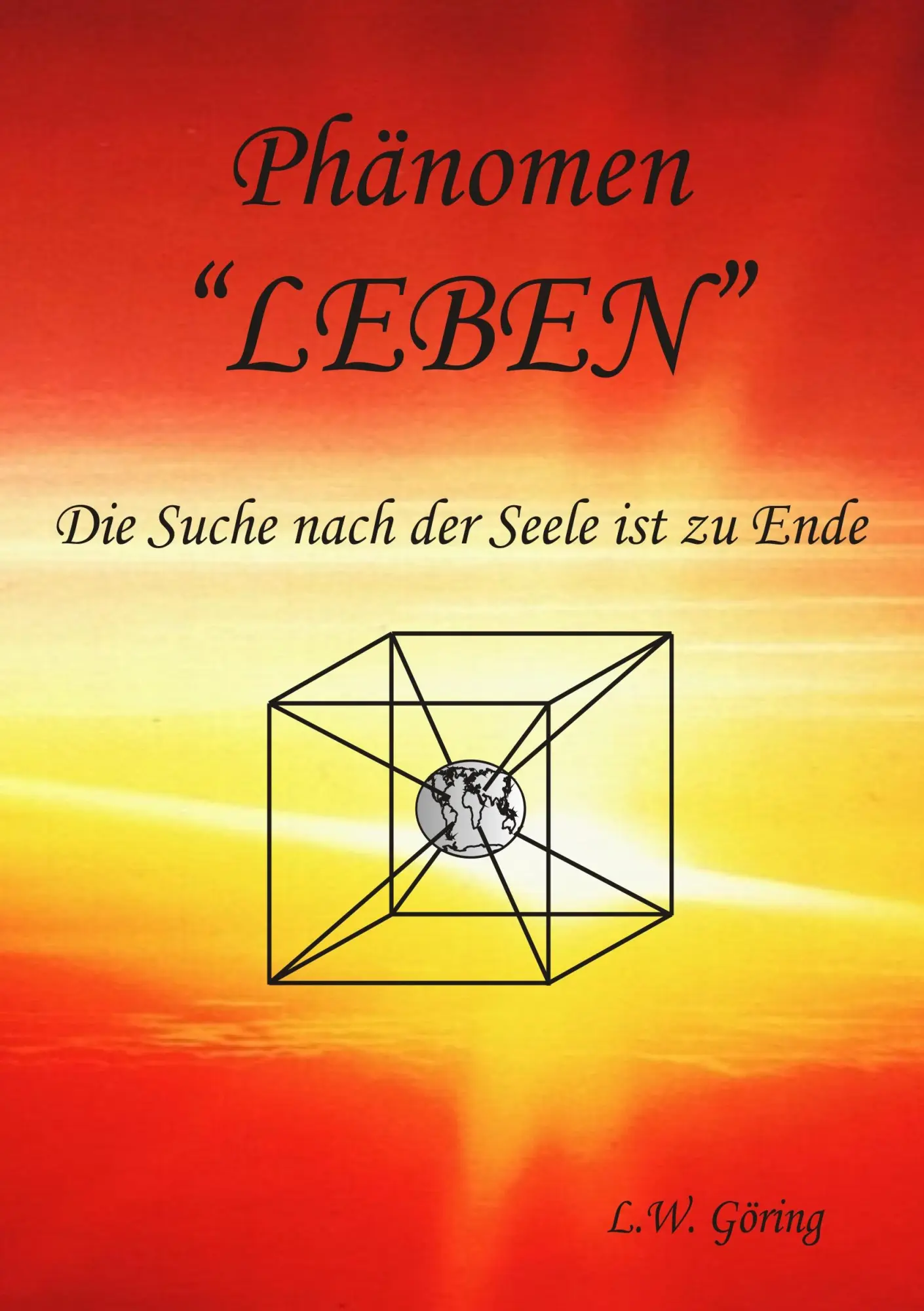 Cover: 9783750414334 | Das Phänomen Leben | L. W. Göring | Taschenbuch | 416 S. | Deutsch