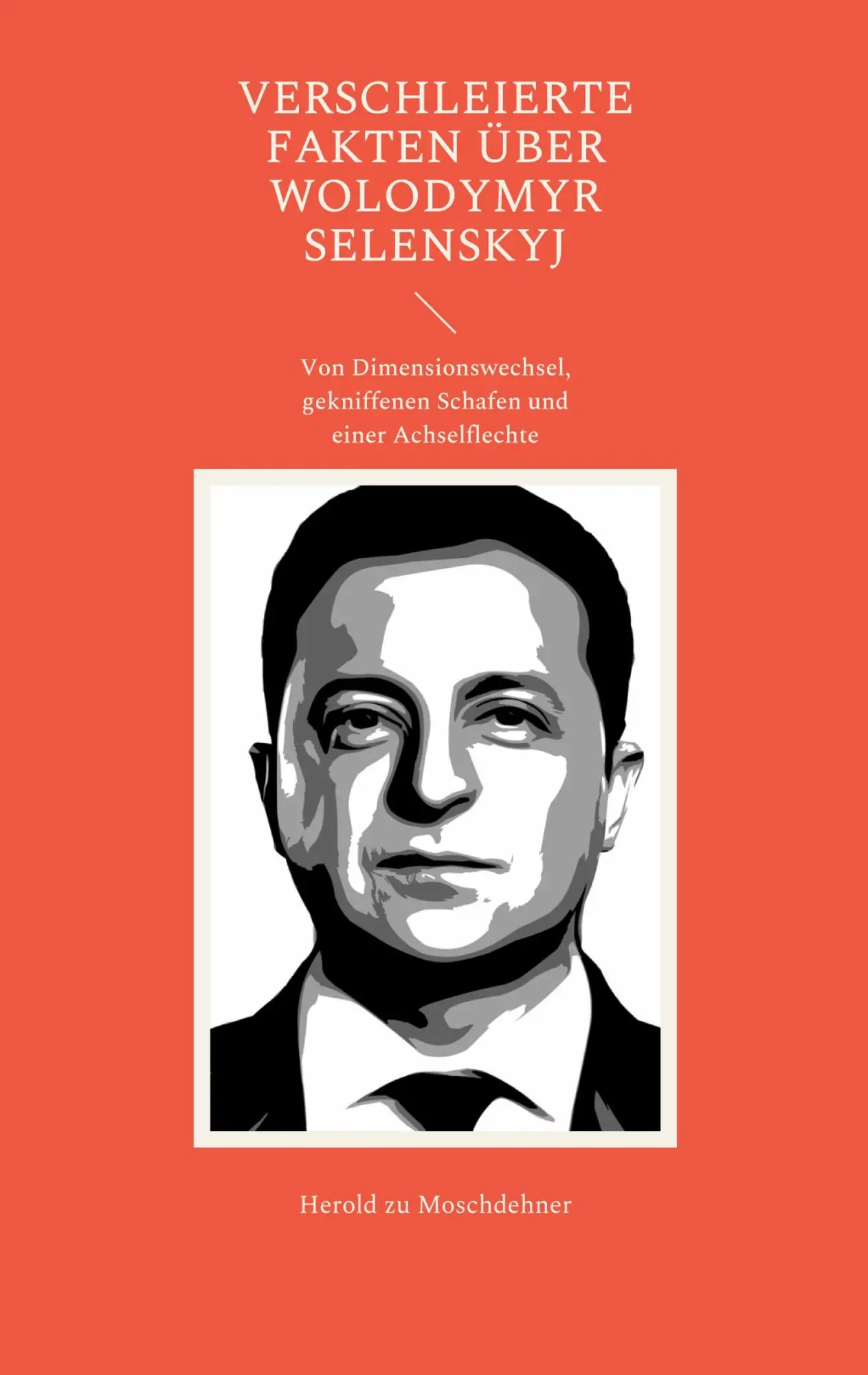 Cover: 9783756214334 | Verschleierte Fakten über Wolodymyr Selenskyj | Herold Zu Moschdehner