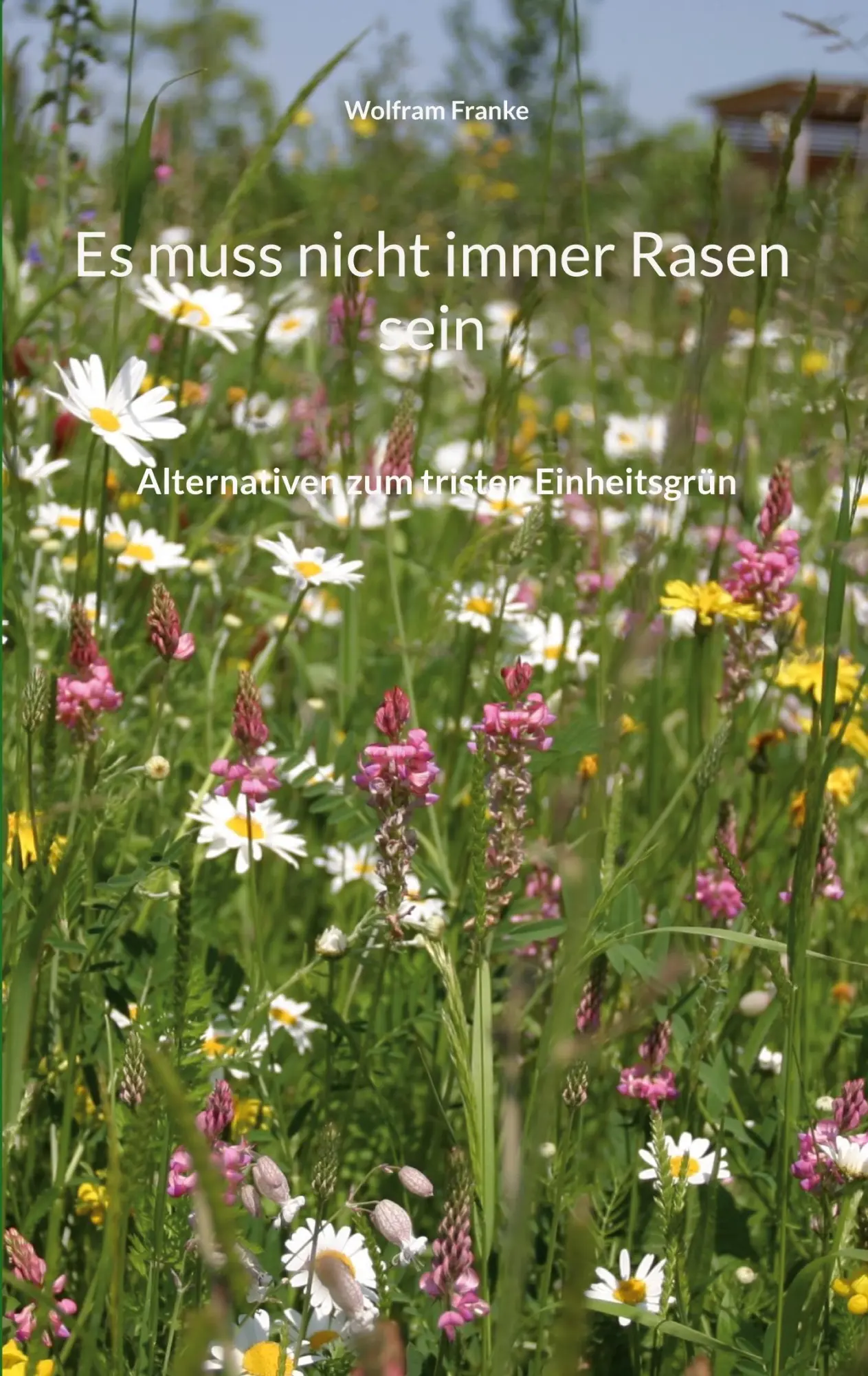Cover: 9783769324334 | Es muss nicht immer Rasen sein | Alternativen zum tristen Einheitsgrün