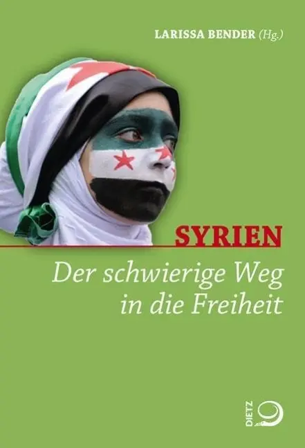 Cover: 9783801204334 | Syrien | Der schwierige Weg in die Freiheit | Larissa Bender | Buch