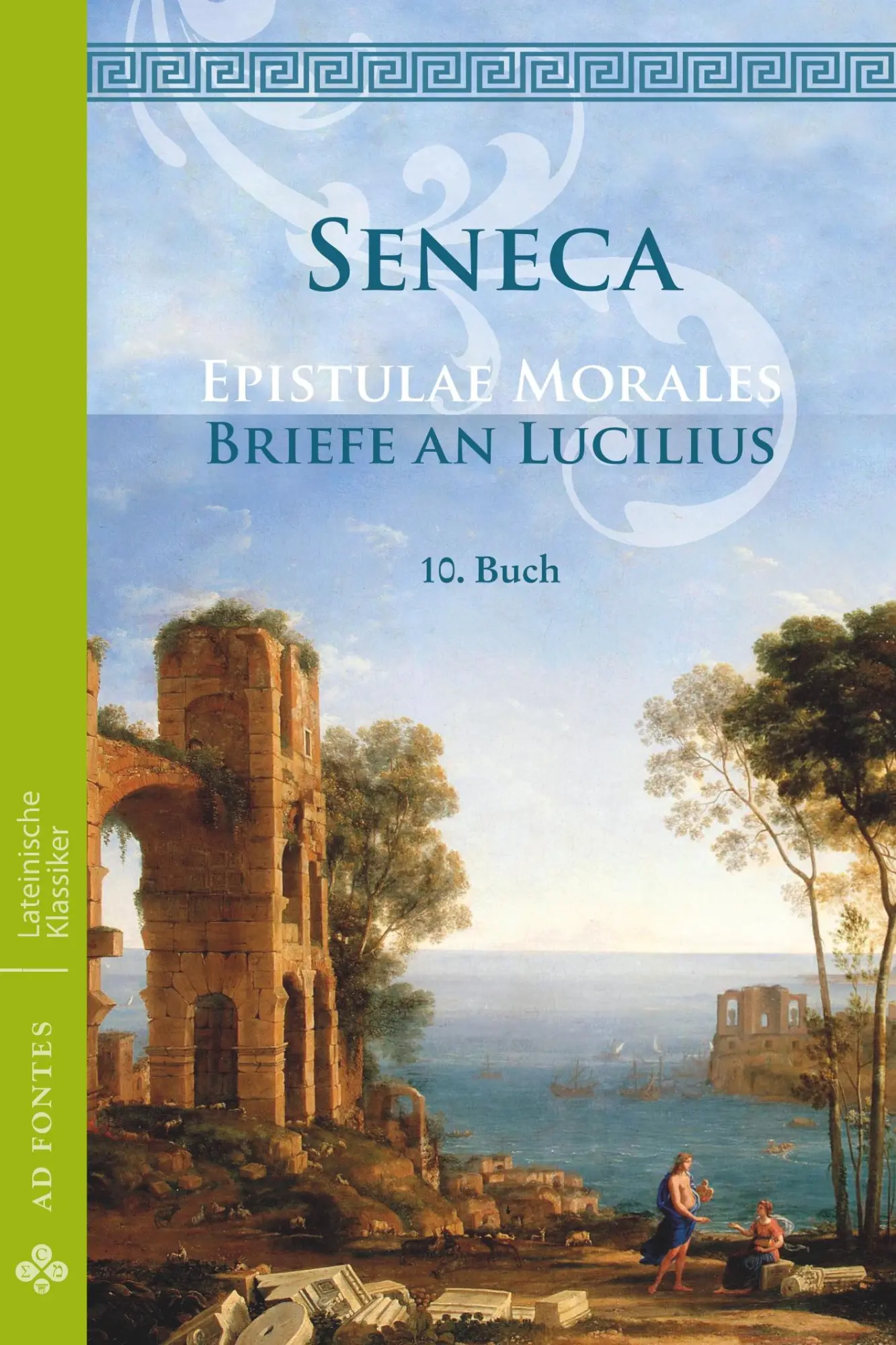 Cover: 9783945924334 | Briefe an Lucilius / Epistulae morales (Deutsch) | 10. Buch | Seneca