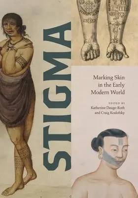 Cover: 9780271094434 | Stigma | Marking Skin in the Early Modern World | Koslofsky (u. a.)