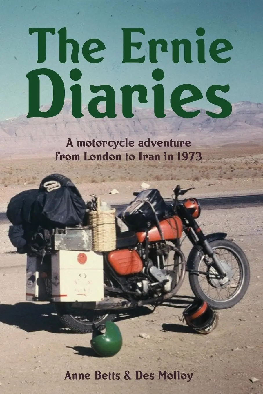Cover: 9780473674434 | The Ernie Diaries. A Motorcycle Adventure from London to Iran in 1973