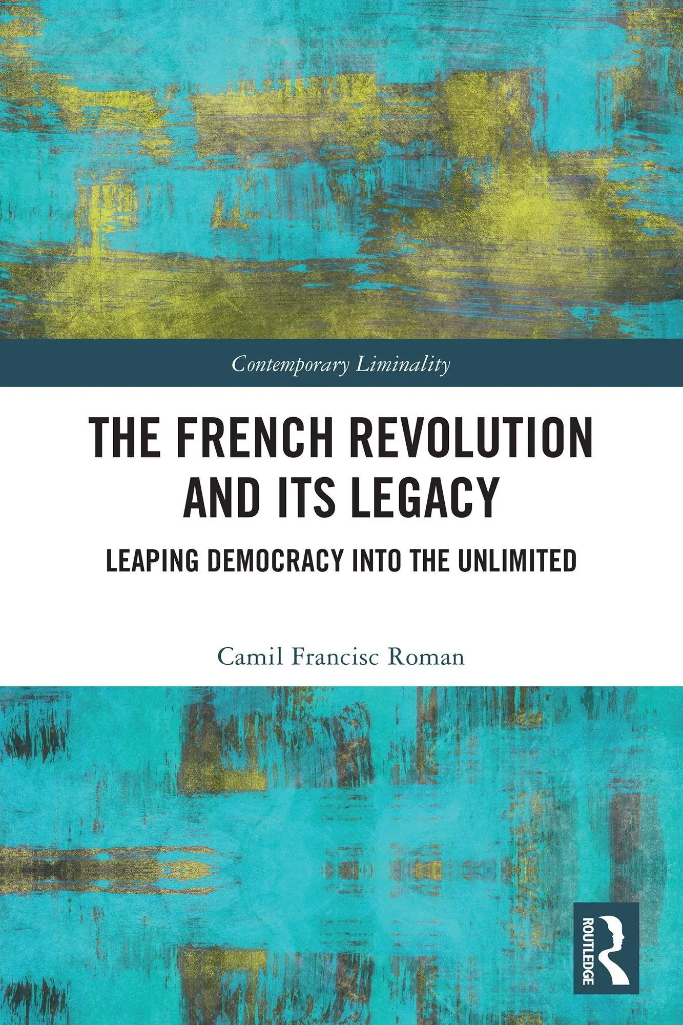 Cover: 9781041074434 | French Revolution and Its Legacy | Camil Francisc Roman | Taschenbuch