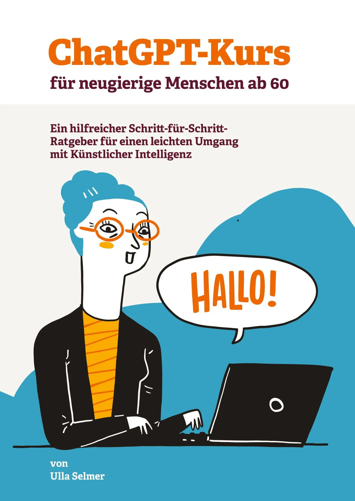 Cover: 9783384724434 | ChatGPT-Kurs für neugierige Menschen ab 60 | Ulla Selmer | Taschenbuch