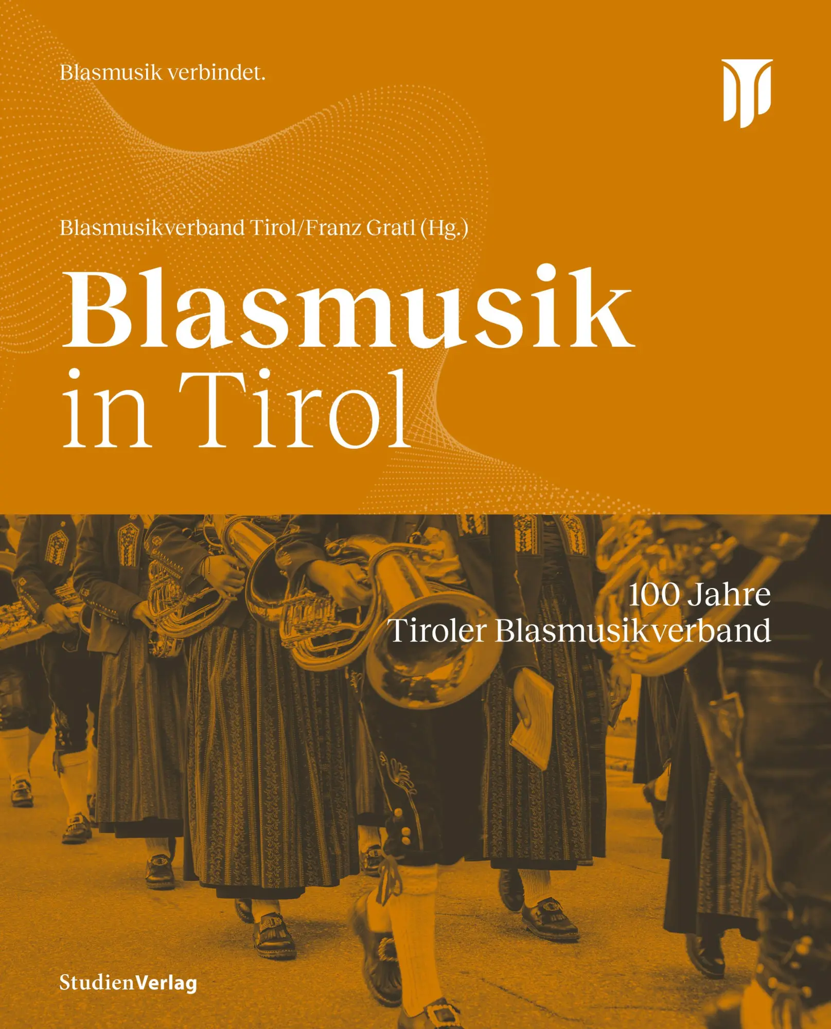 Cover: 9783706564434 | Blasmusik in Tirol | 100 Jahre Tiroler Blasmusikverband | Buch | 2025