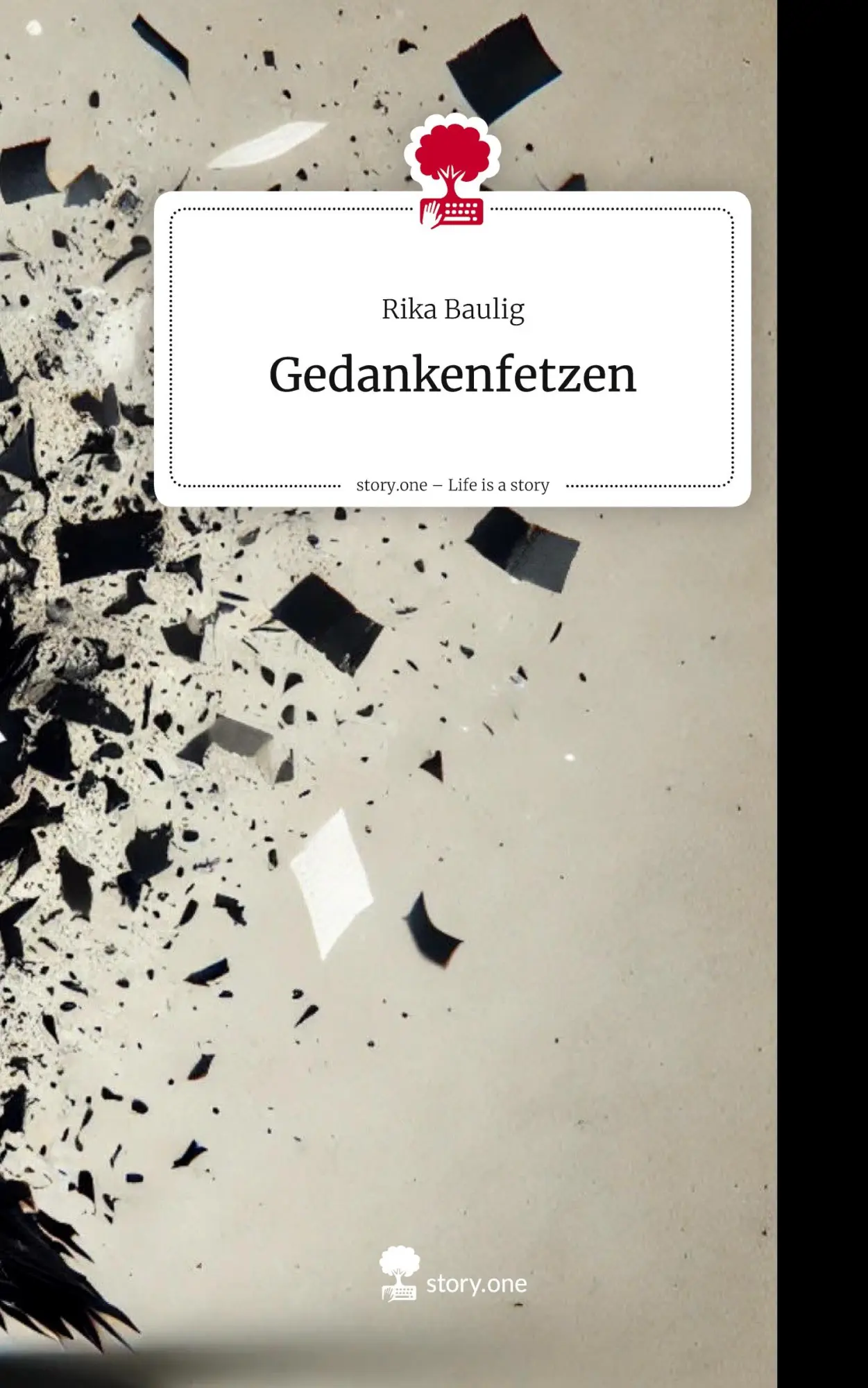 Cover: 9783711584434 | Gedankenfetzen. Life is a Story - story.one | Rika Baulig | Buch