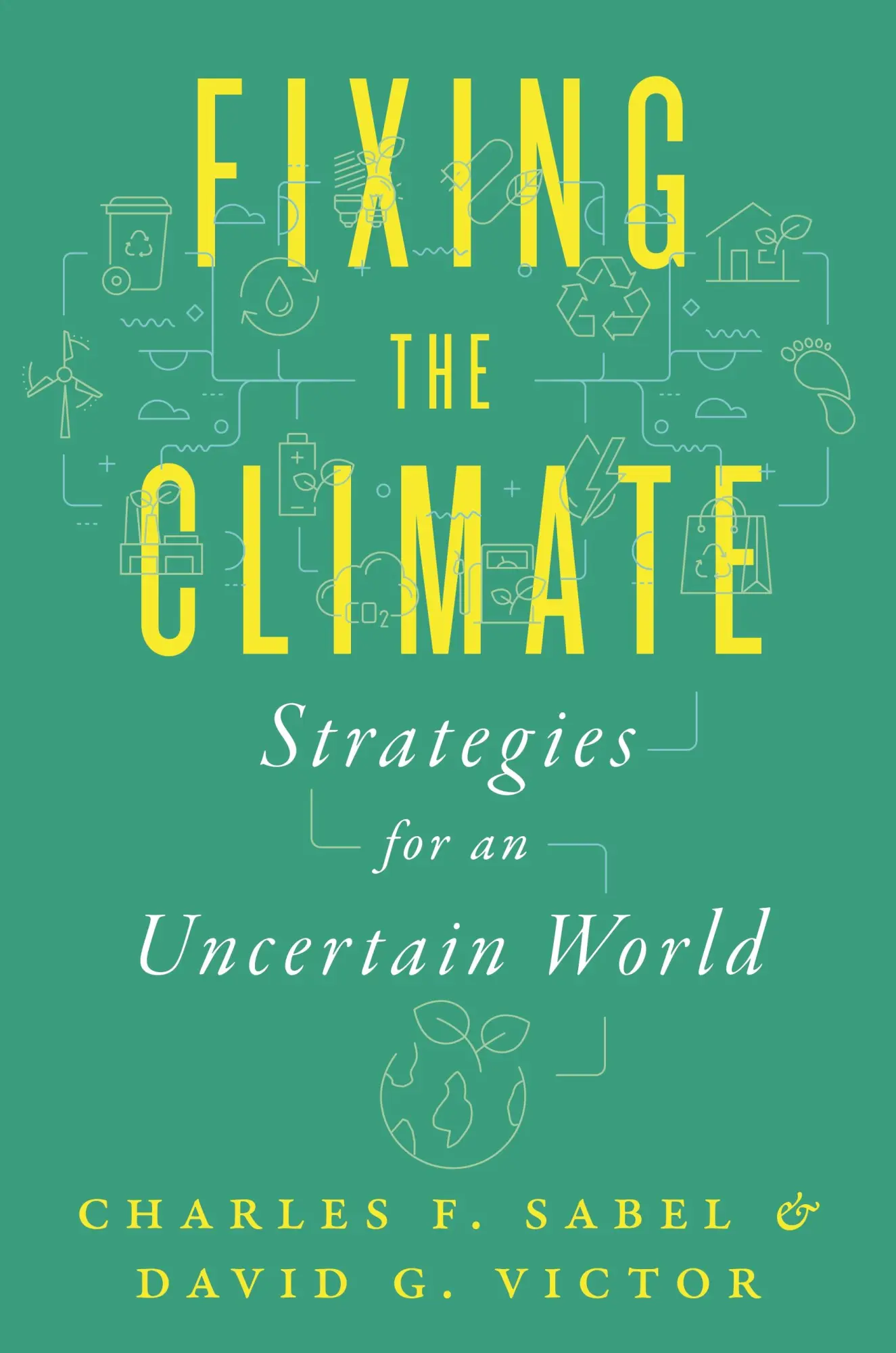 Cover: 9780691224534 | Fixing the Climate | Strategies for an Uncertain World | Sabel (u. a.)