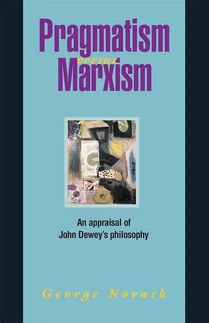 Cover: 9780873484534 | Pragmatism Versus Marxism | An Appraisal of John Dewey's Philosophy