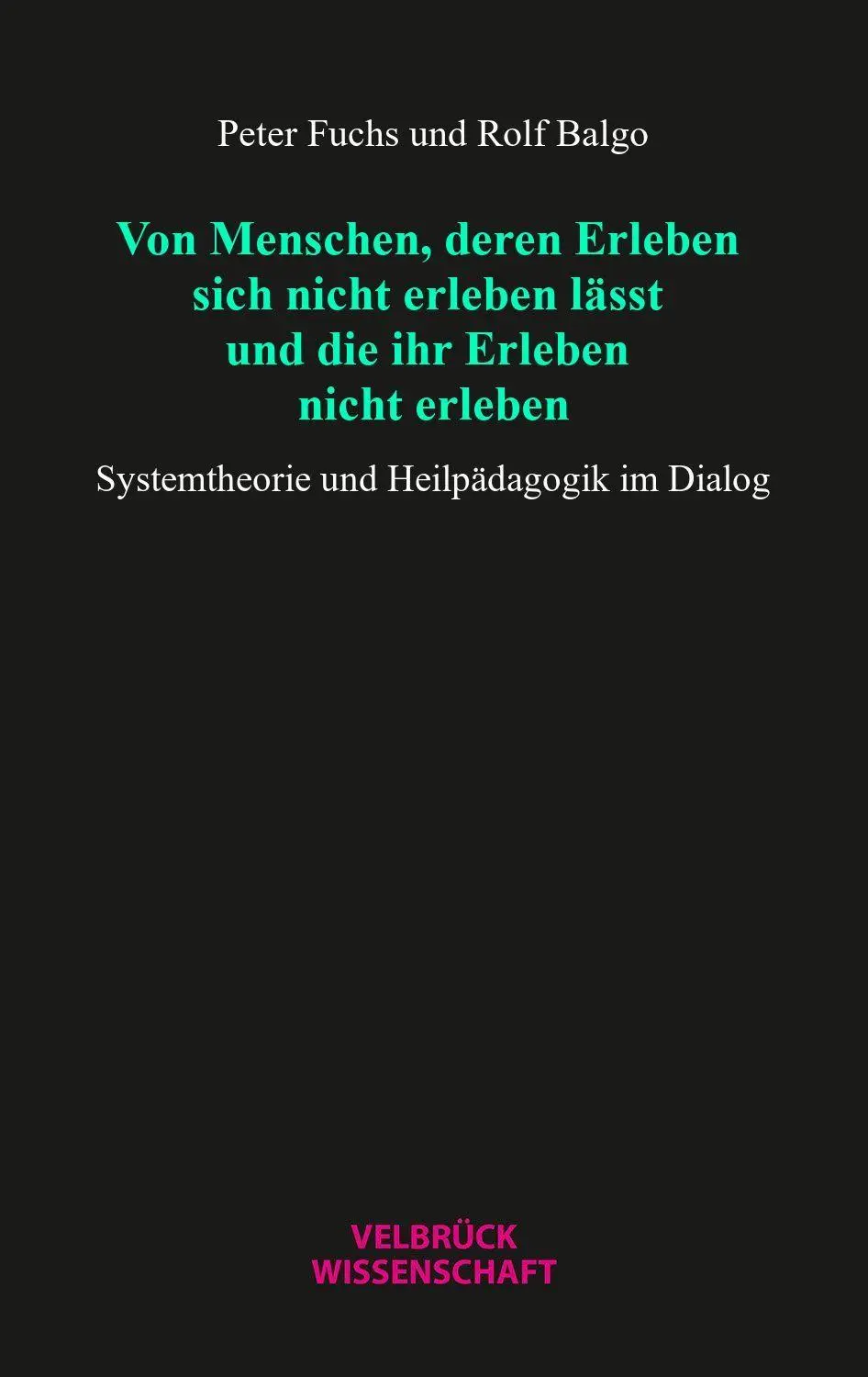 Von Menschen, deren Erleben sich nicht erleben lässt und die ihr Erleben nicht erleben