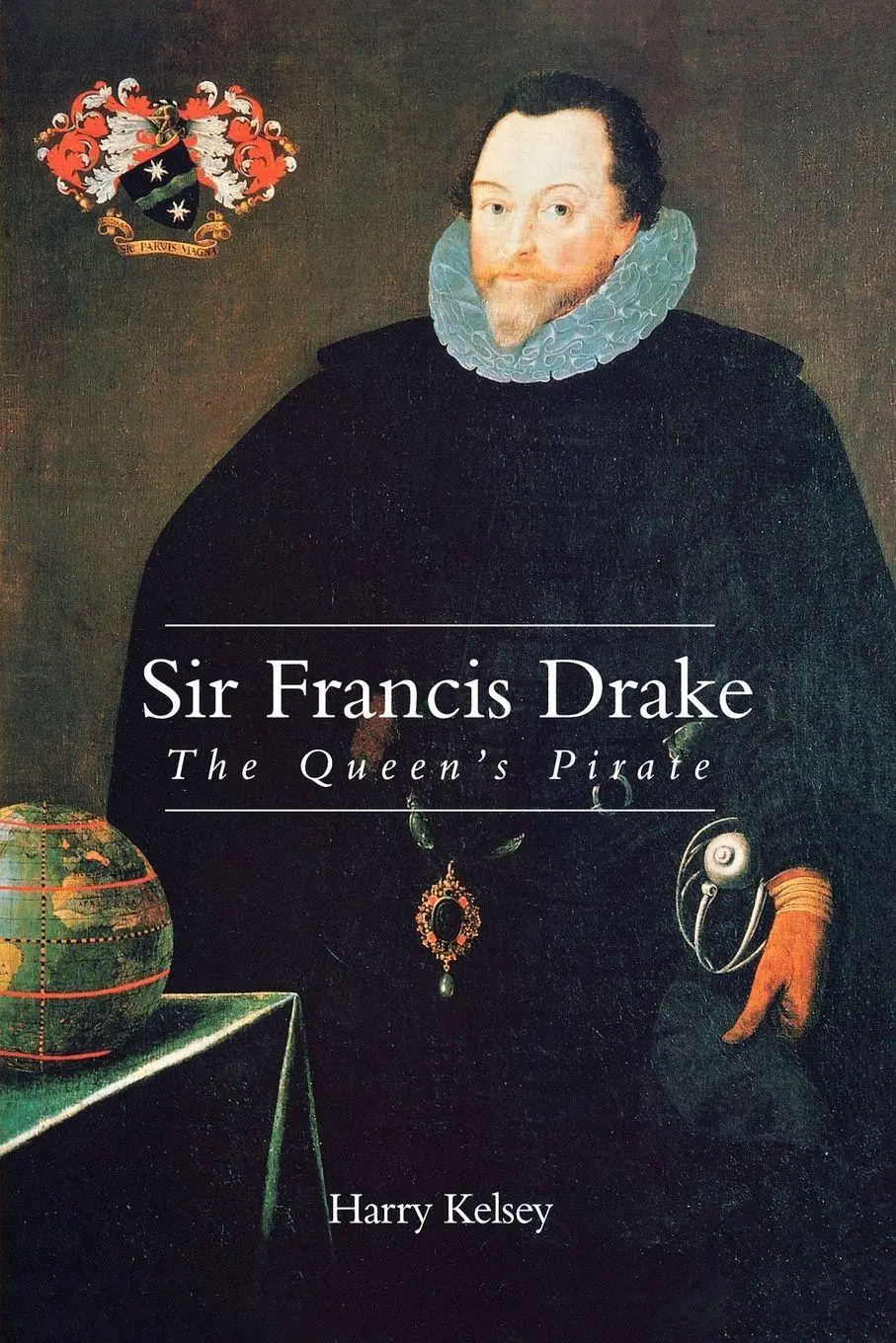 Cover: 9780300084634 | Sir Francis Drake | The Queen's Pirate | Harry Kelsey | Taschenbuch