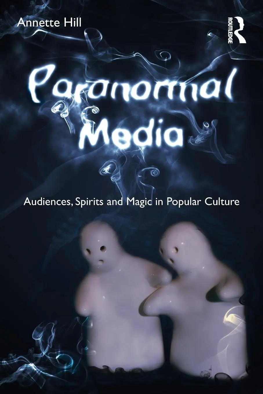 Cover: 9780415544634 | Paranormal Media | Audiences, Spirits and Magic in Popular Culture