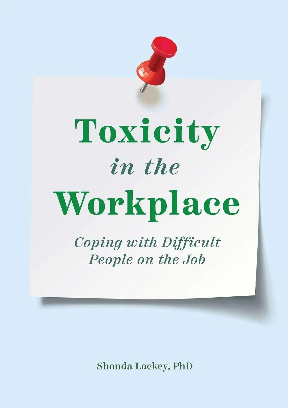 Cover: 9781646114634 | Toxicity in the Workplace | Coping with Difficult People on the Job