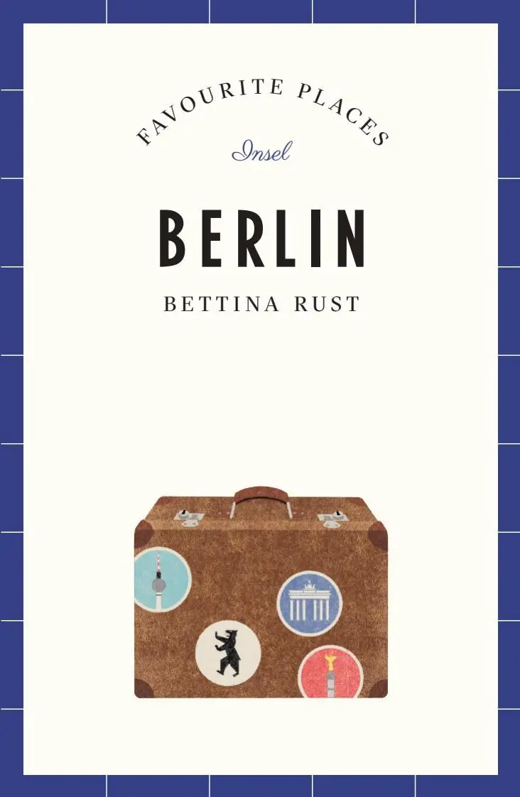 Cover: 9783458364634 | Berlin - Favourite Places | Bettina Rust | Taschenbuch | Lieblingsorte
