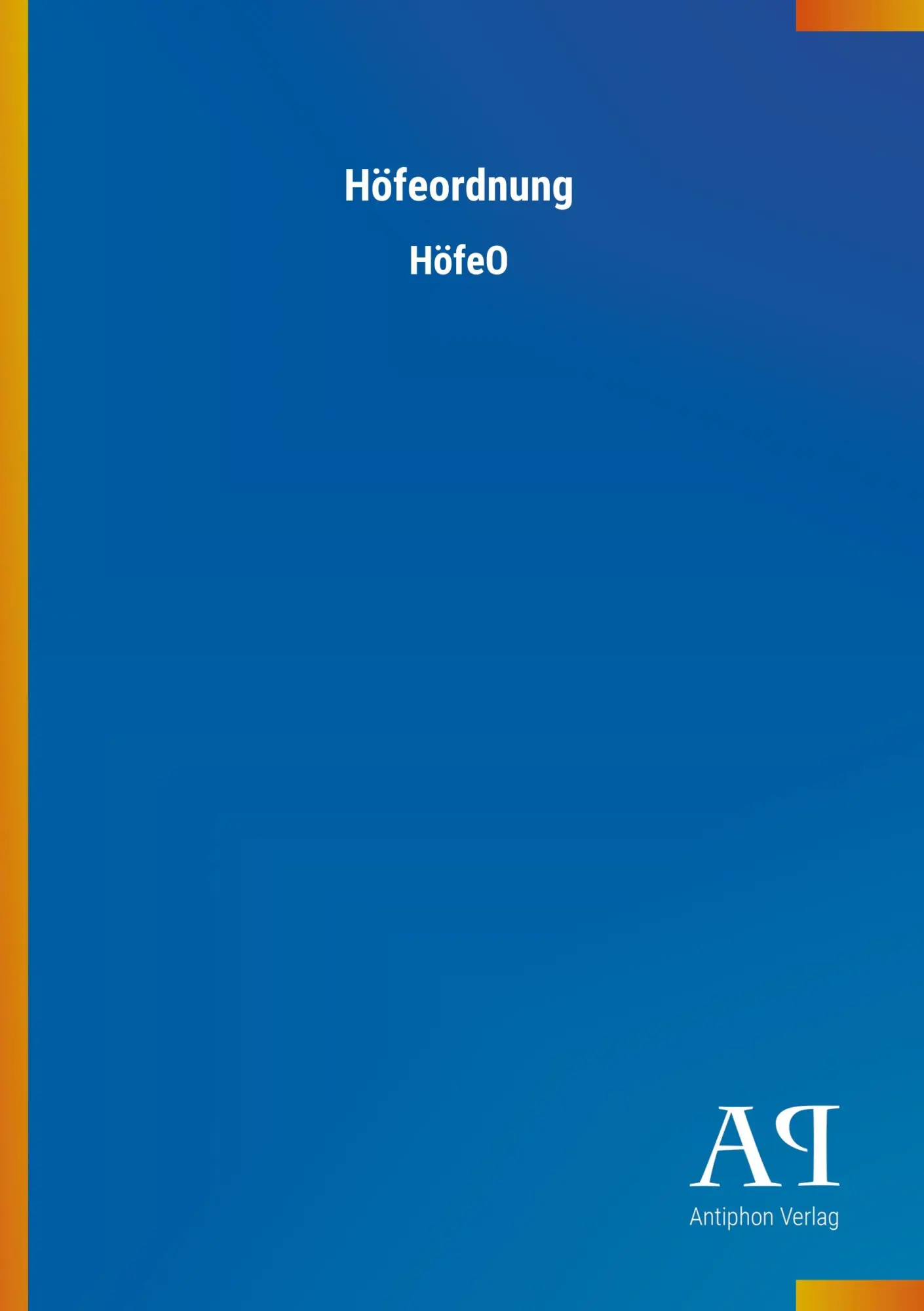 Cover: 9783731434634 | Höfeordnung | HöfeO | Antiphon Verlag | Taschenbuch | 20 S. | Deutsch