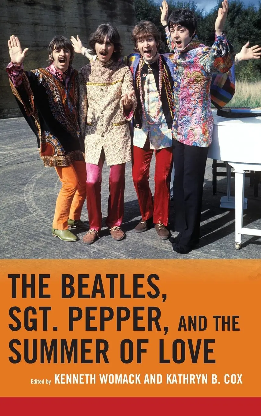 Cover: 9781498534734 | The Beatles, Sgt. Pepper, and the Summer of Love | Womack (u. a.)
