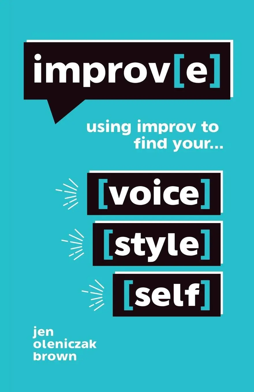 Cover: 9781504394734 | Improv(e) | Using Improv to Find Your Voice, Style, and Self | Brown
