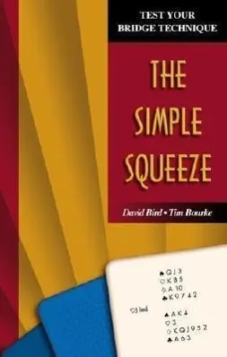 Cover: 9781894154734 | Test Your Bridge Technique | The Simple Squeeze | David Bird (u. a.)