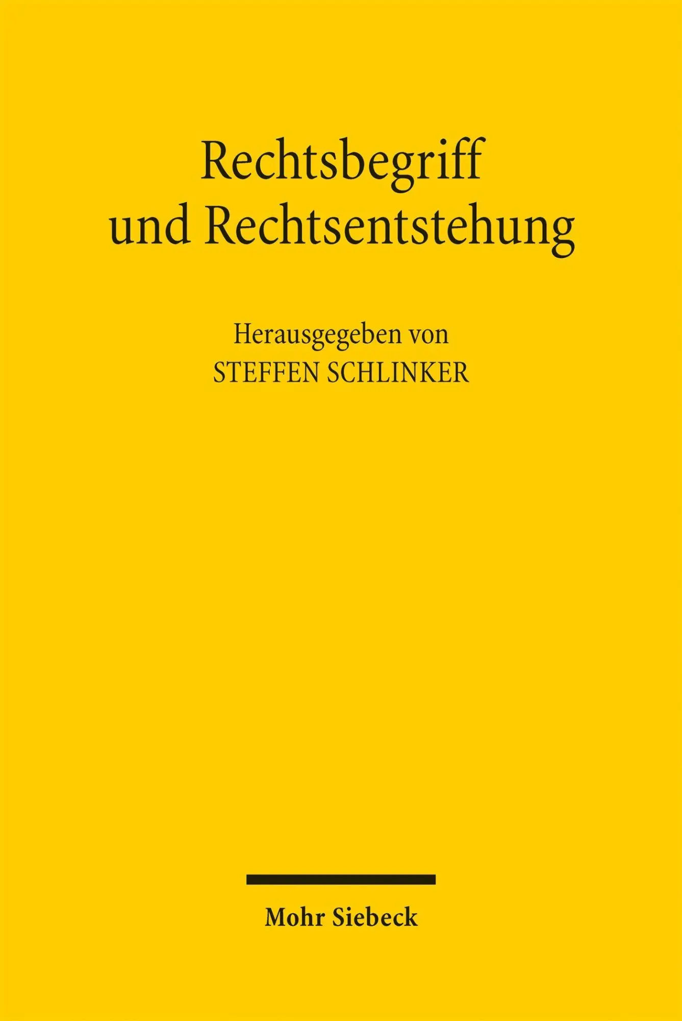 Cover: 9783162004734 | Rechtsbegriff und Rechtsentstehung | Steffen Schlinker | Taschenbuch
