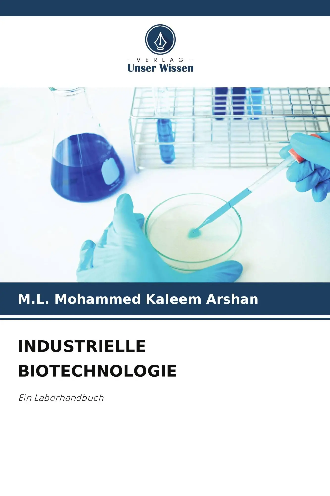 Cover: 9786209944734 | INDUSTRIELLE BIOTECHNOLOGIE | Ein Laborhandbuch | Arshan | Taschenbuch