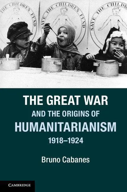 Cover: 9781107604834 | The Great War and the Origins of Humanitarianism, 1918-1924 | Cabanes