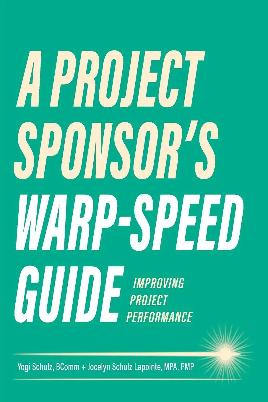 Cover: 9781637424834 | A Project Sponsor's Warp-Speed Guide | Improving Project Performance
