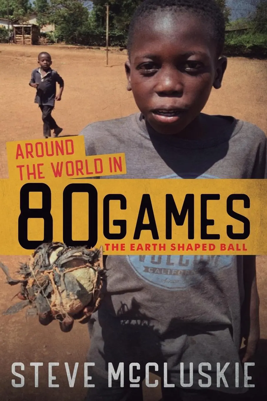 Cover: 9781805414834 | Around the World in 80 Games | The Earth Shaped Ball | Steve McCluskie