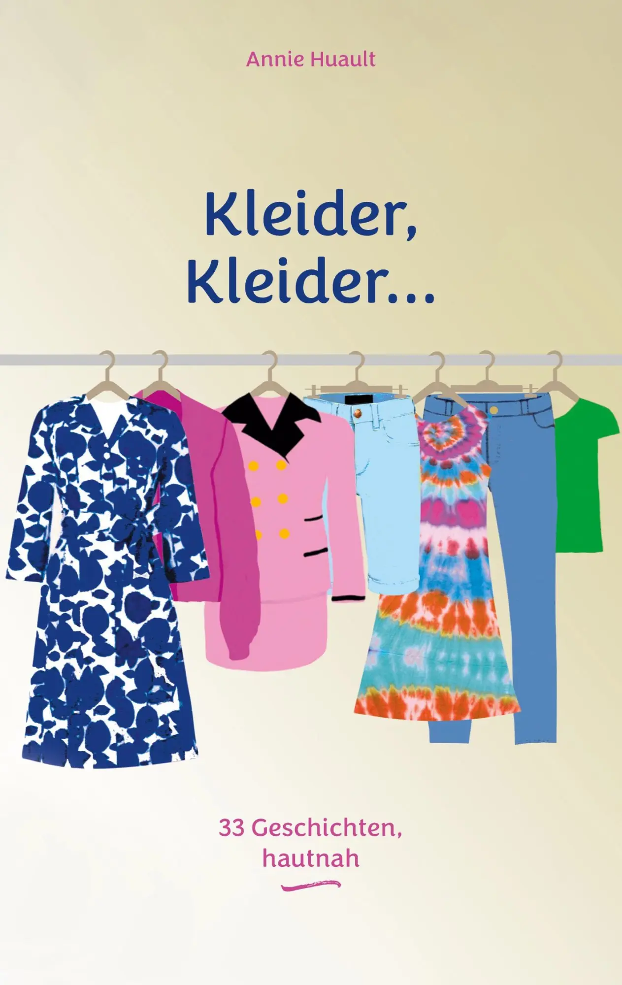 Cover: 9783769374834 | Kleider, Kleider... | 33 Geschichten, hautnah | Annie Huault | Buch
