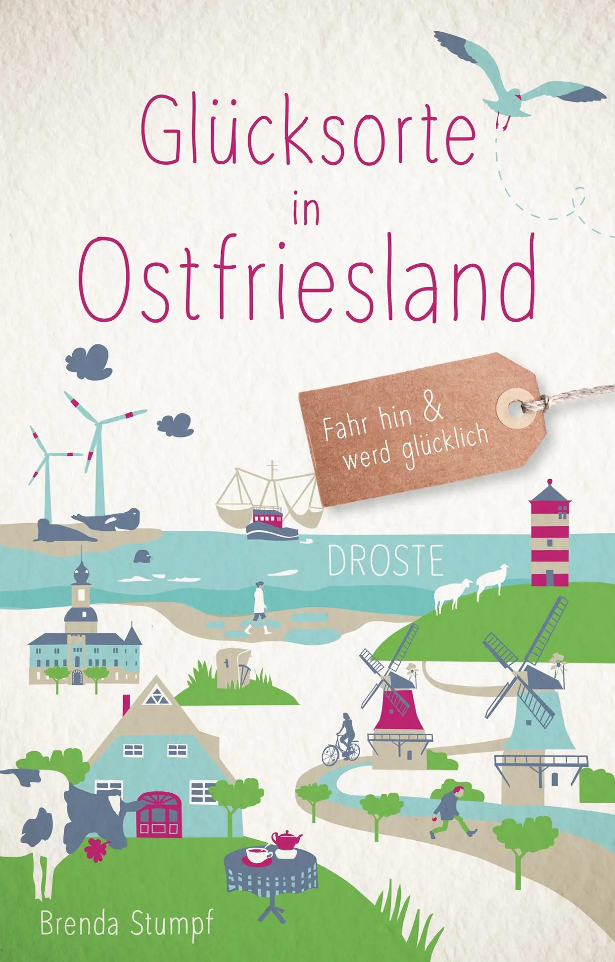 Cover: 9783770024834 | Glücksorte in Ostfriesland | Fahr hin &amp; werd glücklich | Brenda Stumpf