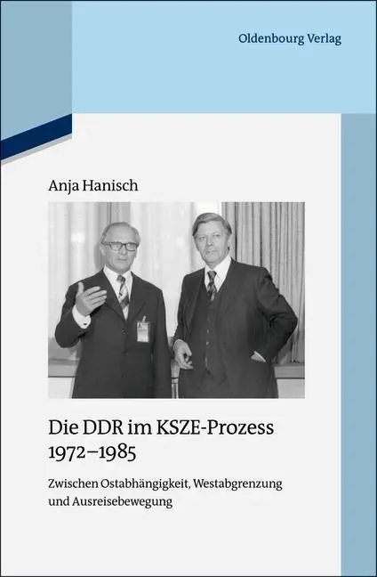 Cover: 9783486705034 | Die DDR im KSZE-Prozess 1972-1985 | Anja Hanisch | Buch | X | Deutsch