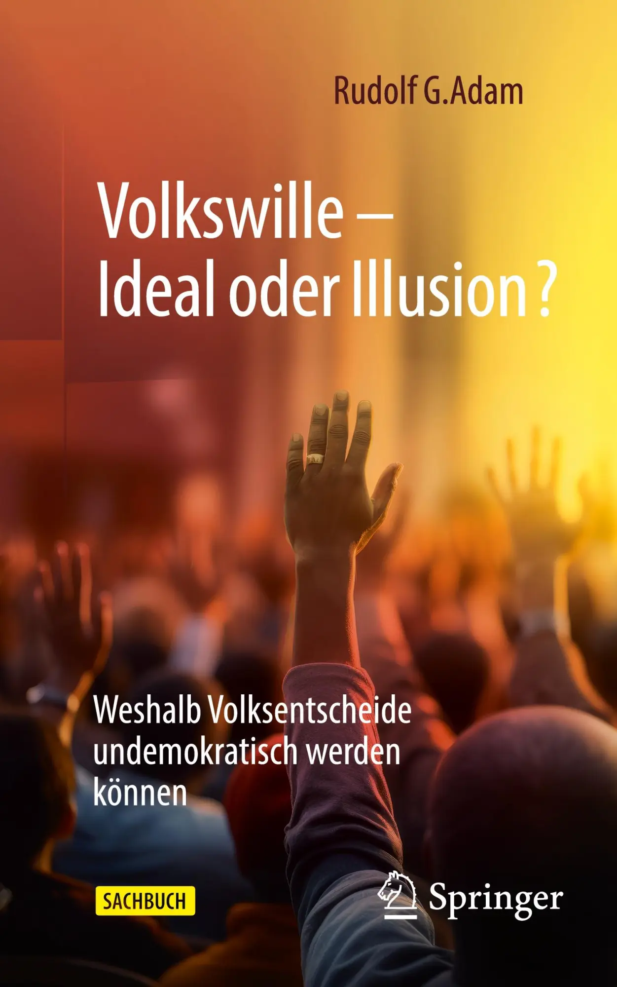 Cover: 9783658445034 | Volkswille - Ideal oder Illusion? | Rudolf G. Adam | Taschenbuch