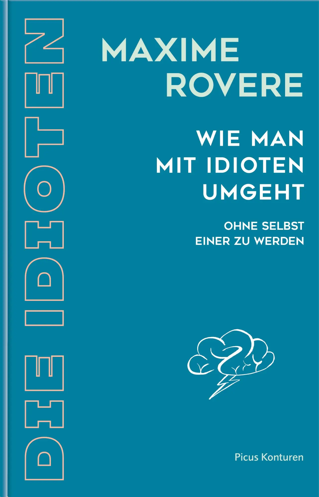Cover: 9783711735034 | Wie man mit Idioten umgeht | Ohne selbst einer zu bleiben | Rovere